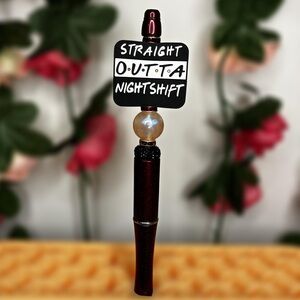 Straight Outta Night Shift Handmade Beaded Pen